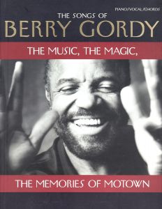 The Songs of Berry Gordy: The Music, The Magic, The Memories of Motown (Piano/Vocal/Chords)